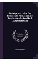 Beiträge zur Lehre des Römischen Rechts von der Restitution der Dos Nach Aufgelöster Ehe