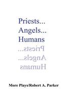 Priests...Angels...Humans