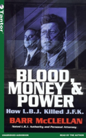 Blood, Money & Power: How L.B.J. Killed J.F.K.