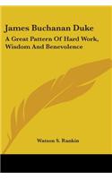 James Buchanan Duke: A Great Pattern Of Hard Work, Wisdom And Benevolence(English)