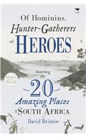 Of Hominins, Hunter-Gatherers and Heroes