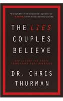 The Lies Couples Believe: How Living the Truth Transforms Your Marriage