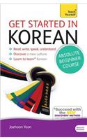 Get Started in Korean Absolute Beginner Course: (Book and audio support)