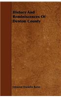 History And Reminiscences Of Denton County