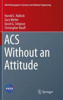 ACS Without an Attitude