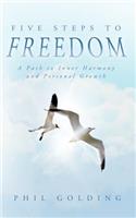 Five Steps to Freedom: A Path to Inner Harmony and Personal Growth(English)