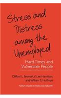 Stress and Distress Among the Unemployed