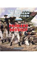 Why We Won the American Revolution: Through Primary Sources
