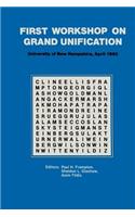 First Workshop on Grand Unification
