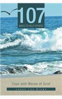 107 Ways to Help Others: Cope with Waves of Grief(English)