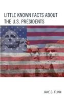Little Known Facts about the U. S. Presidents