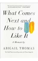 What Comes Next and How to Like It