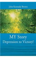 MY Story Depression to Victory!