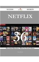 Netflix 36 Success Secrets - 36 Most Asked Questions on Netflix - What You Need to Know: 36 Most Asked Questions on Netflix - What You Need to Know(Success Secrets)