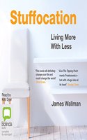 Stuffocation: Living More With Less