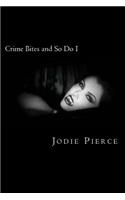 Crime Bites and So Do I