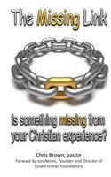 The Missing Link: Is something missing from your Christian Experience?