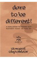 Dare to Be Different!: A Challenge to Stand Out Rather Than Blend in