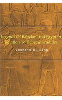 Legends of Babylon and Egypt in Relation to Hebrew Tradition