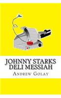 Johnny Starks Deli Messiah