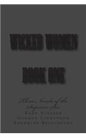 Wicked Women Book One: Three Novels of the Superior Sex