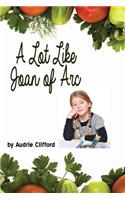 A Lot Like Joan of Arc