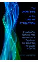 The Dark Side of the Law of Attraction