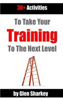 30+ Activities to Take Your Training to the Next Level
