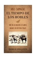 El tiempo de los robles: (Literatura Breve)