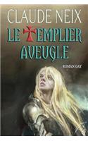 Le templier aveugle: Roman historique gay