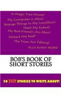 Bob's Book Of Short Stories