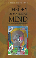 Theory of Material Mind