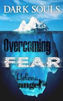 How to Be Happy: Overcoming Fear (Positive Thinking Book)