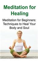 Meditation for Healing Meditation for Beginners