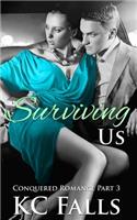 Surviving Us: (Conquered Romance)