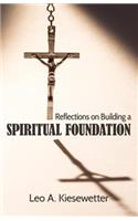 Reflections on Building a Spiritual Foundation