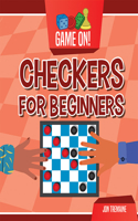 Checkers for Beginners: (Game On!)