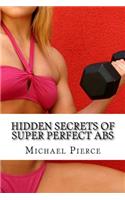 Hidden Secrets of Super Perfect ABS