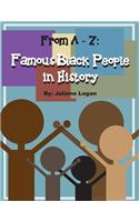 From A - Z: Famous Black People in History