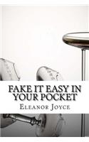 Fake It Easy In Your Pocket