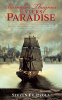 Barnabas Thaymes Enters Paradise: A witty yet poignant historical satire that unveils the compassion, greed, decadence and passion of humanity as the Old Continent meets an enlighten