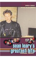 Sean Leary's Greatest Hits, volume three: Wrote To Perdition 2003-2005(1 Sean Leary's Greatest Hits)