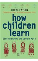How Children Learn: Getting Beyond the Deficit Myth(Series in Critical Narrative)