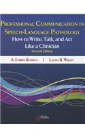 Professional Communication in Speech-Language Pathology: How to Write, Talk, and Act Like a Clinician