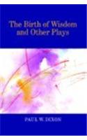 The Birth of Wisdom and Other Plays