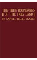 True Boundaries of the Holy Land as Described in Numbers XXXIV
