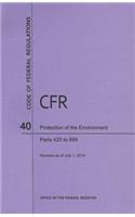 Code of Federal Regulations Title 40, Protection of Environment, Parts 425-699, 2014