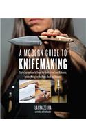 A Modern Guide to Knifemaking