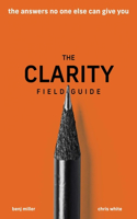 The Clarity Field Guide