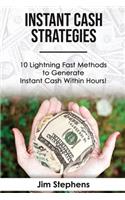 Instant Cash Strategies